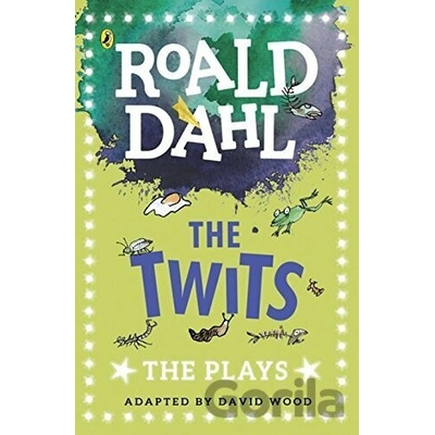 The Twits: The Plays - Roald Dahl