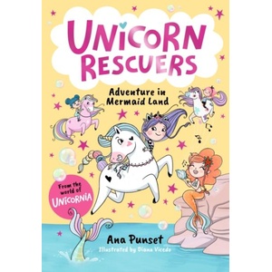 Unicorn Rescuers: Adventure in Mermaid Land (ISBN: 9781529531633)