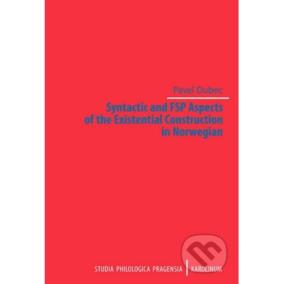 Syntactic and FSP Aspects of the Existential Construction in Norwegian - Pavel Dubec