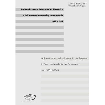 Antisemitizmus a holokaust na Slovensku v dokumentoch nemeckej proveniencie 1938-1945