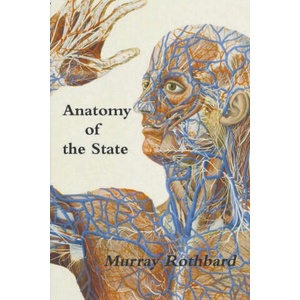 Anatomy of the State | Murray Rothbard (ISBN: 9781774641453)