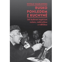 Rusko pohledem z kuchyně