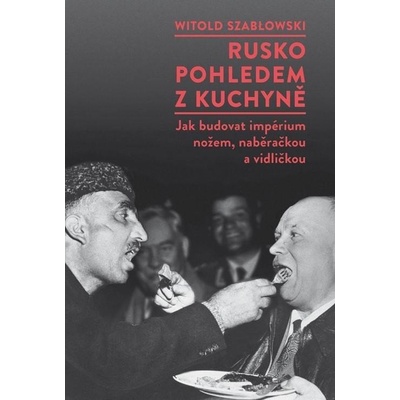 Rusko pohledem z kuchyně