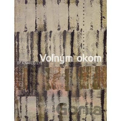 Voľným okom By a Naked Eye - Hološka Ľudovít