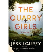 The Quarry Girls: A Thriller Lourey JessPaperback