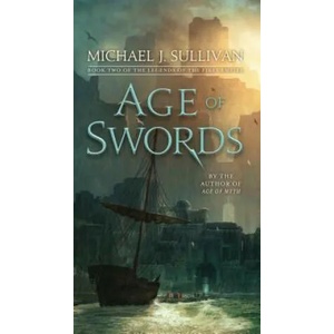 Age of Swords: Book Two of the Legends of the First Empire | Michael J. Sullivan (ISBN: 9781101965382)
