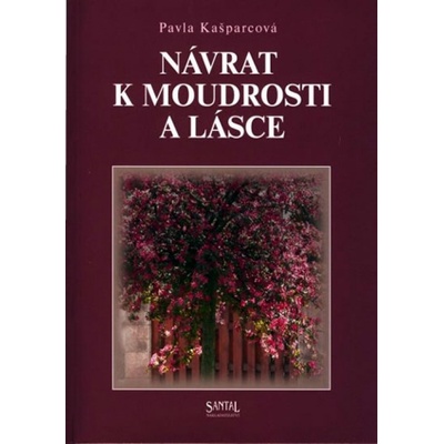 Návrat k moudrosti a lásce - Pavla Kašparcová