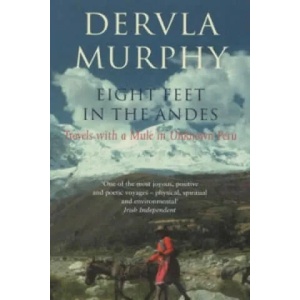 Eight Feet in the Andes | Dervla Murphy (ISBN: 9780719565168)