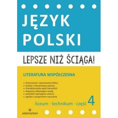 Lepsze niż ściąga! Liceum i technikum. Część 4. Język polski. Literatura współczesna