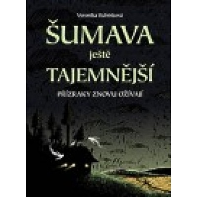 Šumava ještě tajemnější - Veronika Rubínková