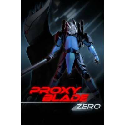 Игра Proxy Blade Zero за PC Steam, Електронна доставка