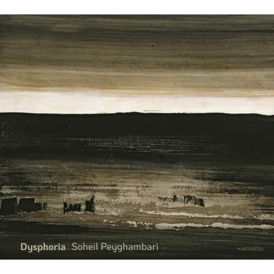 Soheil Peyghambari: Dysphoria - Soheil Peyghambari