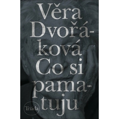 Co si pamatuju - Věra Dvořáková