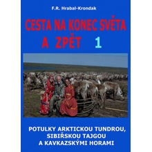 CESTA NA KONEC SVĚTA A ZPĚT 1 - F. R. Hrabal-Krondak