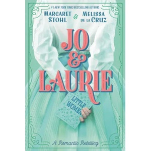Jo & Laurie | Margaret Stohl (ISBN: 9781984812018)