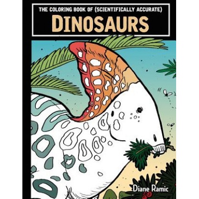 The Coloring Book of (Scientifically Accurate) Dinosaurs