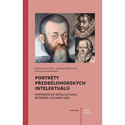 Portréty předbělohorských intelektuálů/ Portraits of intelektuals between 1516 and 1620