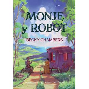 Monje y robot | CHAMBERS, BECKY (2023)