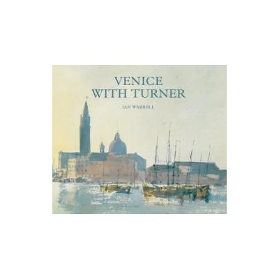 Venice with Turner | Ian Warrell