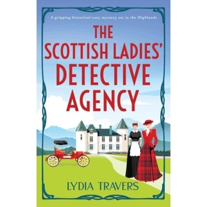The Scottish Ladies' Detective Agency: A gripping historical cozy mystery set in the Highlands (ISBN: 9781803148670)