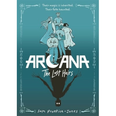 Arcana: The Lost Heirs - Sam Prentice-Jones