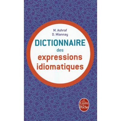 DICTIONNAIRE DES EXPRESSIONS IDIOMATIQUES