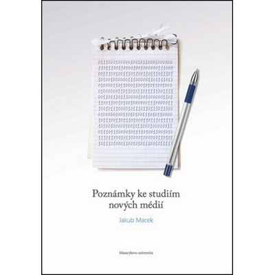 Poznámky ke studiím nových médií - Jakub Macek