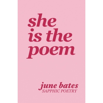 Independently Published She Is The Poem | June Bates