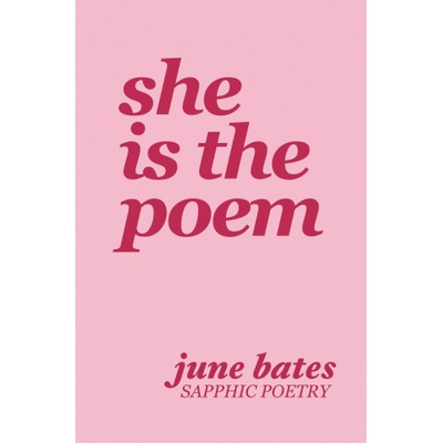 Independently Published She Is The Poem | June Bates