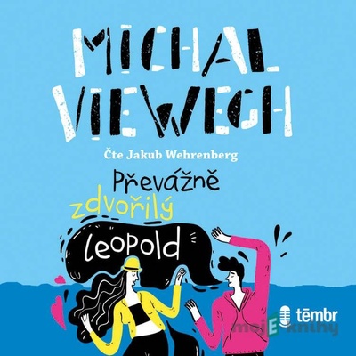 Převážně zdvořilý Leopold - Michal Viewegh