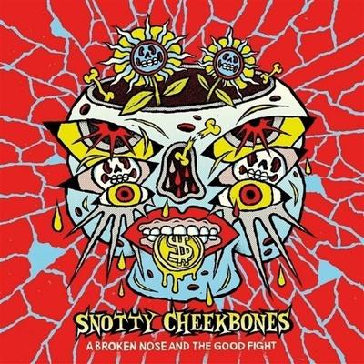 Snotty Cheekbones - A Broken Nose And The Good Fight LP