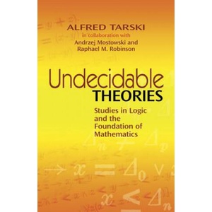 Undecidable Theories | Alfred Tarski, Andrzej Mostowski, Raphael R Robinson (ISBN: 9780486477039)