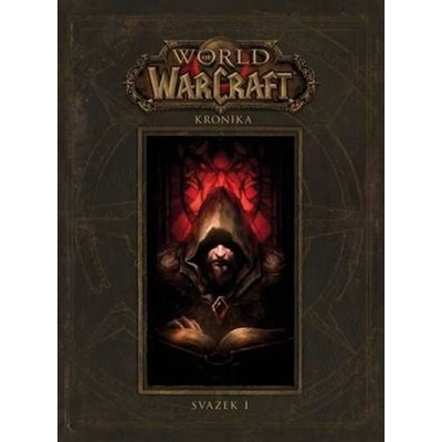 World of Warcraft Kronika - Chris Metzen, Robert Brooks, Matt Bruns