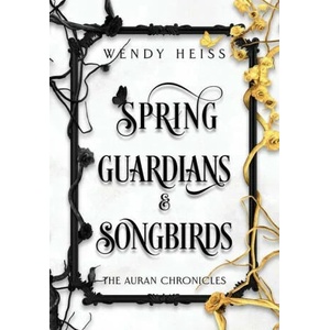 Spring Guardians and Songbirds | Wendy Heiss (ISBN: 9781739169619)