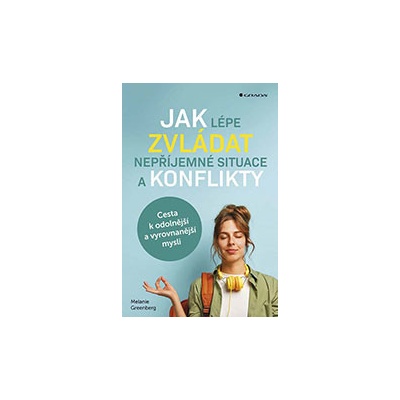 Jak lépe zvládat nepříjemné situace a konflikty