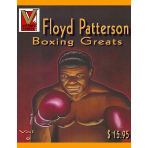 Floyd Patterson Pictorial Biography: Boxing Greats | Eva Stallings, Victoria L Ward, Tony Williams (ISBN: 9780988605152)