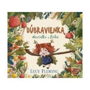 Dúbravienka, dievčatko z lístia | Lucy Fleming (ISBN: 9788055194059)