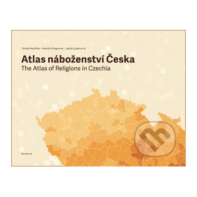 Atlas náboženství Česka - Tomáš Havlíček