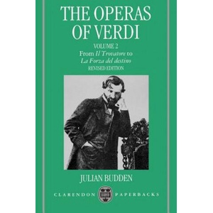 Operas of Verdi: Volume 2: From Il Trovatore to La Forza del destino | Julian Budden (ISBN: 9780198162629)