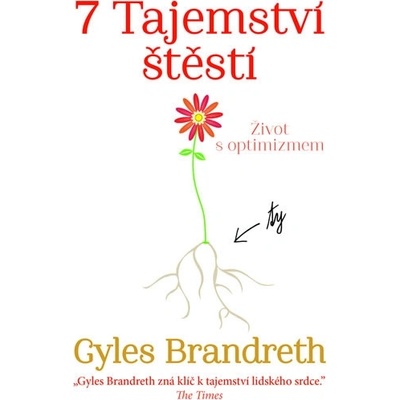 7 Tajemství štěstí - Život s optimizmem - Gyles Brandreth