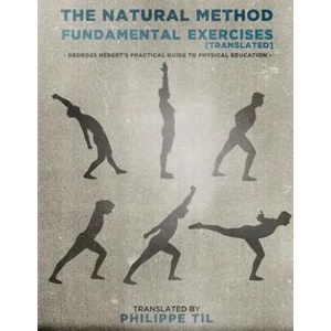 The Natural Method: Fundamental Exercises | Georges Hebert, Philippe Til (ISBN: 9781515227762)