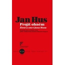 Jan Hus - Projít ohněm