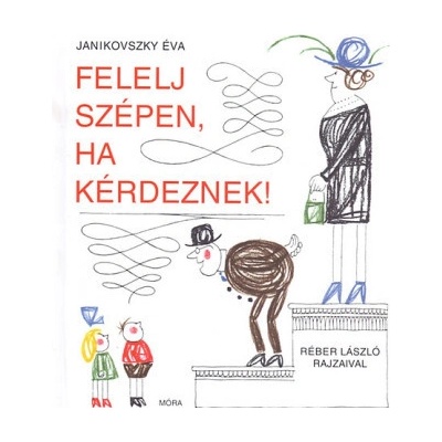 Felelj szépen, ha kérdeznek!