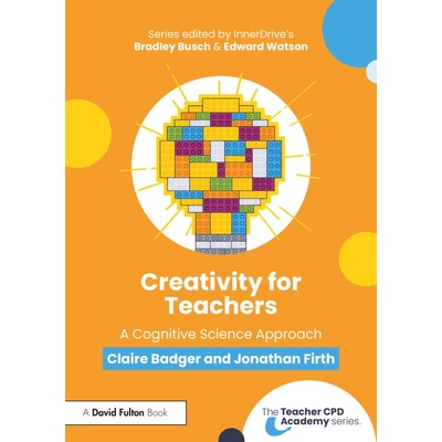 Creativity for Teachers - Firth Jonathan, Claire Badger