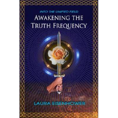 Awakening the Truth Frequency | Laura Eisenhower