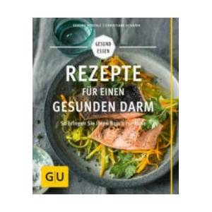 Rezepte für einen gesunden Darm | Christiane Schäfer, Sandra Strehle (ISBN: 9783833852022)