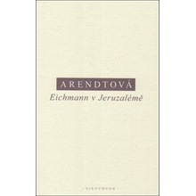 Eichmann v Jeruzalémě - Hannah Arendt