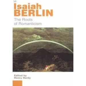 Roots of Romanticism | Isaiah Berlin (2000)