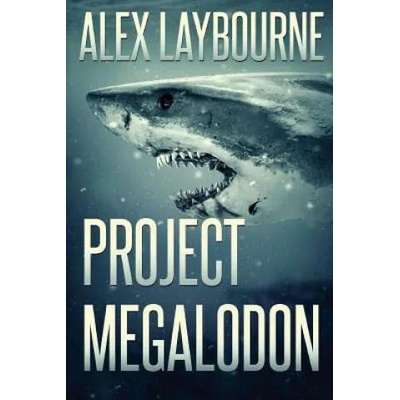 Poject Megalodon | Alex Laybourne