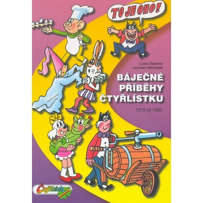 Báječné příběhy čtyřlístku - Ljuba Štíplová; Jaroslav Němeček